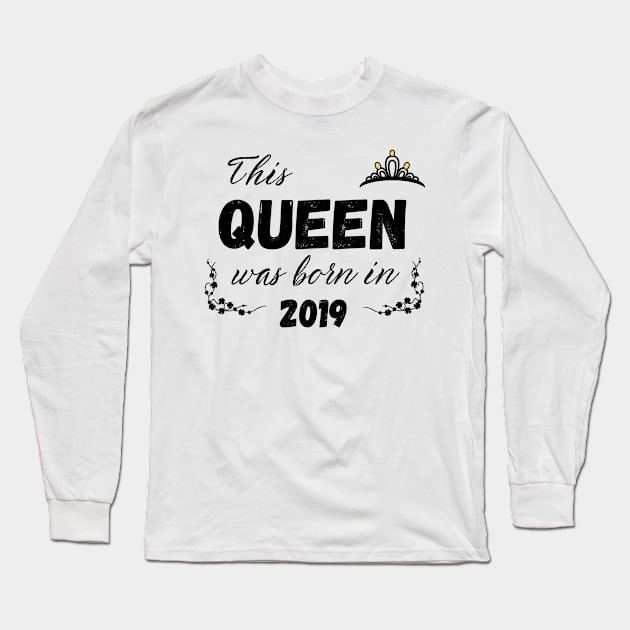 Queen born in 2019 Long Sleeve T-Shirt by Kenizio 